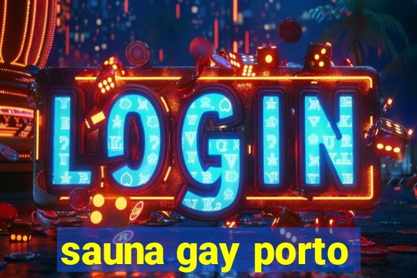 sauna gay porto